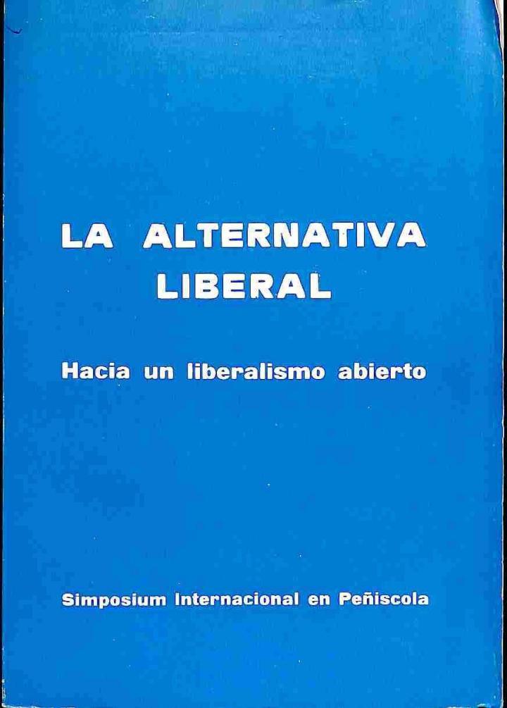 LA ALTERNATIVA LIBERAL: HACIA UN LIBERALISMO ABIERTO (PEÑÍSCOLA, 1979) | BURCKHARD BLANKE / JESUS PRUJA
