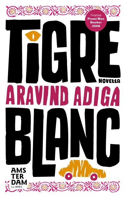 TIGRE BLANC (CATALÁN) | 9788493660369 | ADIGA, ARAVIND