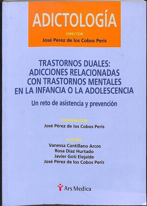 TRASTORNOS DUALES ADICCIONES RELACIONADAS CON TRASTORNOS MENTALES EN LA INFANCIA O LA ADOLESCENCIA  | 9788497513326 | VVAA