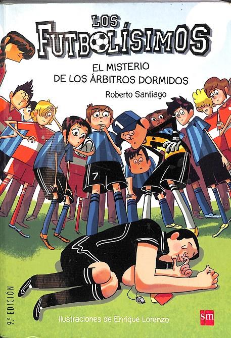LOS FUTBOLÍSIMOS 1: EL MISTERIO DE LOS ÁRBITROS DORMIDOS | 9788467561357 | SANTIAGO, ROBERTO