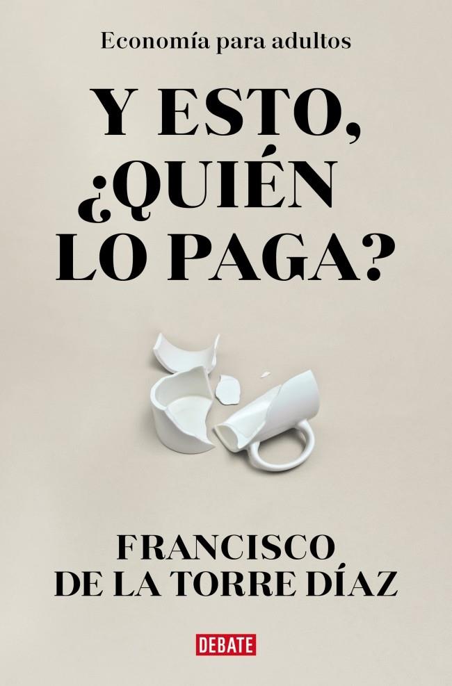 ¿Y ESTO QUIÉN LO PAGA? | DE LA TORRE, FRANCISCO