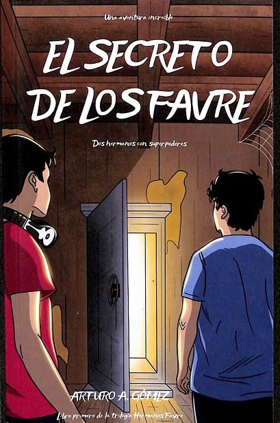 EL SECRETO DE LOS FAVRE HERMANOS FAVRE 1 | ARTURO A.GÓMEZ