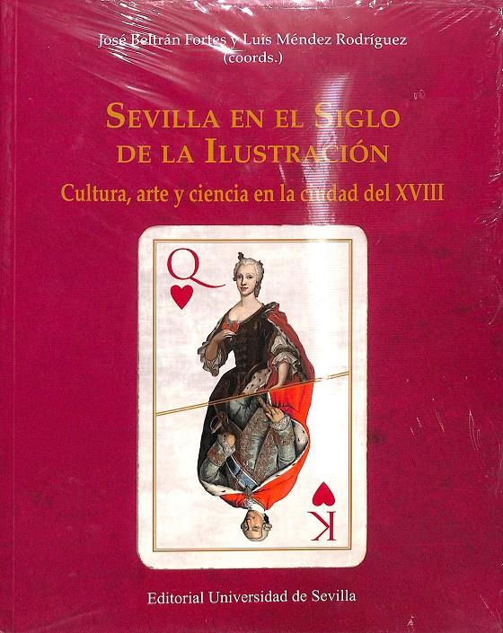 SEVILLA EN EL SIGLO DE LA ILUSTRACIÓN | 9788447219230 | BELTRÁN FORTES, JOSÉ / MÉNDEZ RODRÍGUEZ, LUIS / AGUILAR PIÑAL, FRANCISCO / BAJO GUTIÉRREZ, CLARA / I