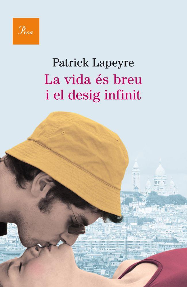 LA VIDA ÉS BREU I EL DESIG INFINIT (CATALÁN) | LAPEYRE, PATRICK