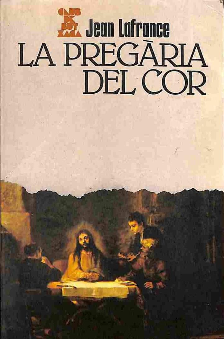 LA PREGÀRIA DEL COR (CATALÁN). | 9788478261543 | JEAN LAFRANCE