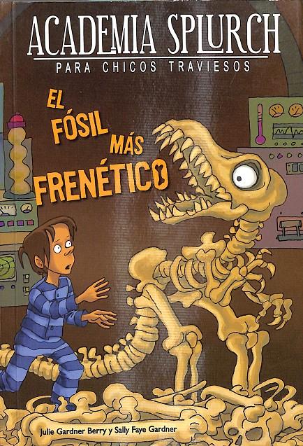 EL FOSIL MAS FRENETICO | 9788415709190 | FAYE GARDNER SALLY / GARDNER BERRY JULIE