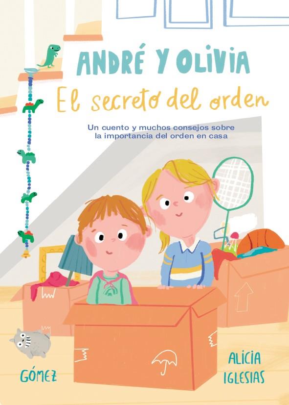 ANDRÉ Y OLIVIA Y EL SECRETO DEL ORDEN | IGLESIAS, ALICIA/GÓMEZ, ANA