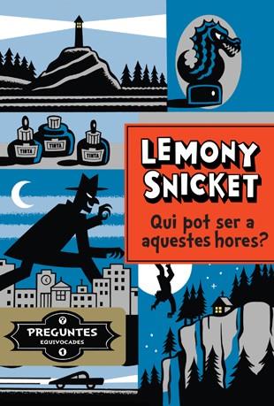 QUI POT SER A AQUESTES HORES? (CATALÁN) | SNICKET, LEMONY