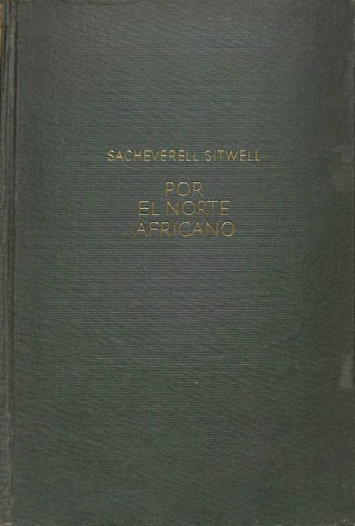 POR EL NORTE AFRICANO | SACHEVERELL SITWELL / CAYETANO ROMANO