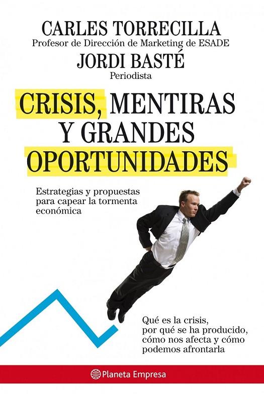 CRISIS, MENTIRAS Y GRANDES OPORTUNIDADES | 9788408085218 | TORRECILLA GUMBAU, CARLOS / BASTE DURAN, JORDI