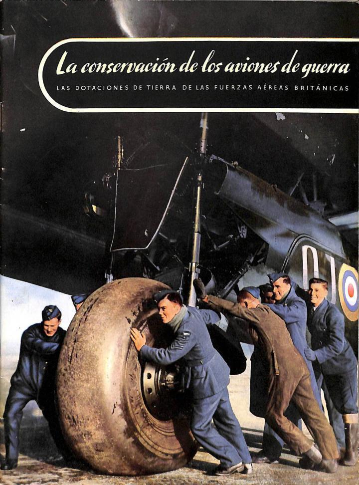 LA CONSTITUCIÓN DE LOS AVIONES DE GUERRA. LAS DOTACIONES DE TIERRA DE LAS FUERZAS AÉREAS BRITÁNICAS | SIN ESPECIFICAR