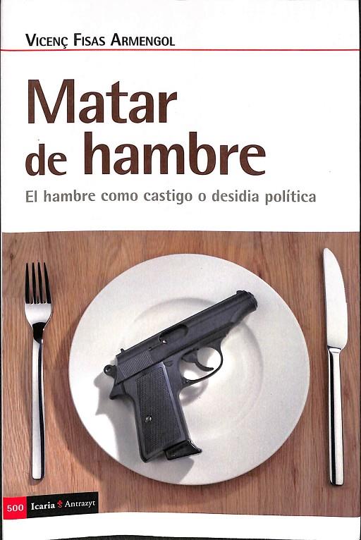 MATAR DE HAMBRE | FISAS ARMENGOL, VICENÇ
