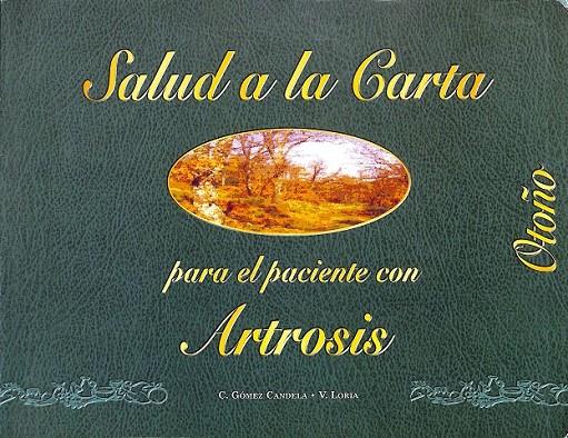 SALUD A LA CARTA PARA EL PACIENTE CON ARTROSIS  | C GOMEZ CANDELA V LORIA
