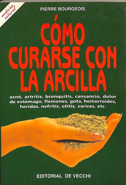 CÓMO CURARSE CON LA ARCILLA | PIERRE BOURGEOIS