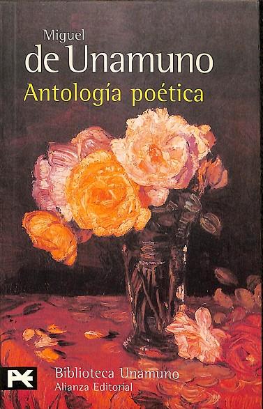 MIGUEL DE UNAMUNO - ANTOLOGÍA POÉTICA | MIGUEL DE UNAMUNO