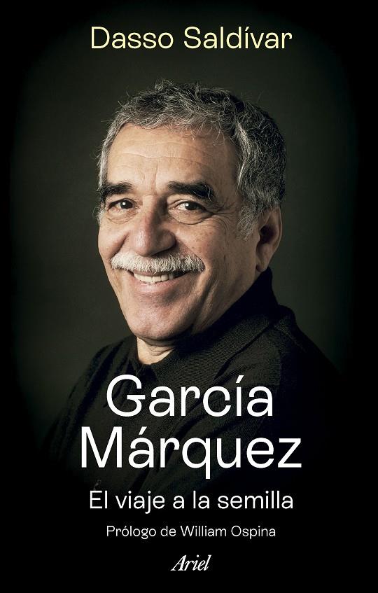 GARCÍA MÁRQUEZ. EL VIAJE A LA SEMILLA | SALDÍVAR, DASSO