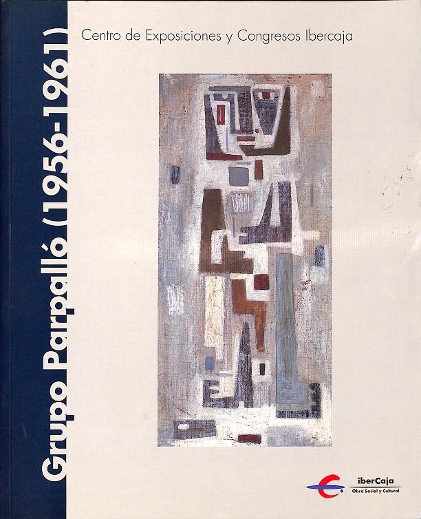 GRUPO PARPALLÓ (1956-1961) | CENTRO DE EXPOSICIONES Y CONGRESOS IBERCAJA