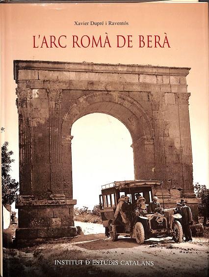 L`ARC ROMÀ DE BERÀ (CATALÁN) | XAVIER DUPRE