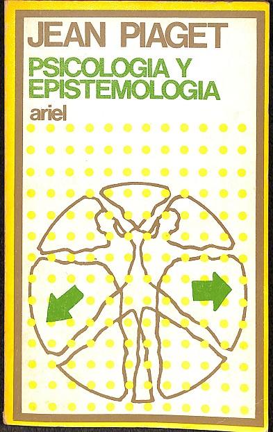 PSICOLOGIA Y EPISTEMOLOGIA | JEAN PIAGET
