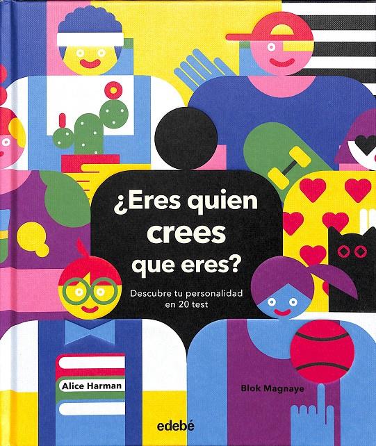 ¿ERES QUIEN CREES QUE ERES? DESCUBRE TU PERSONALIDAD EN 20 TEST | 9788468347417 | HARMAN, ALICE