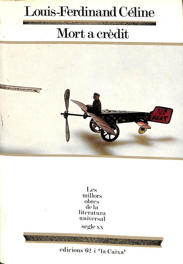 MORT A CRÈDIT - 19 - (LES MILLORS OBRES DE LA LITETERATURA UNIVERSAL) (CATALÁN)  | 9788429726923 | CÉLINE, LOUIS-FERDINAND