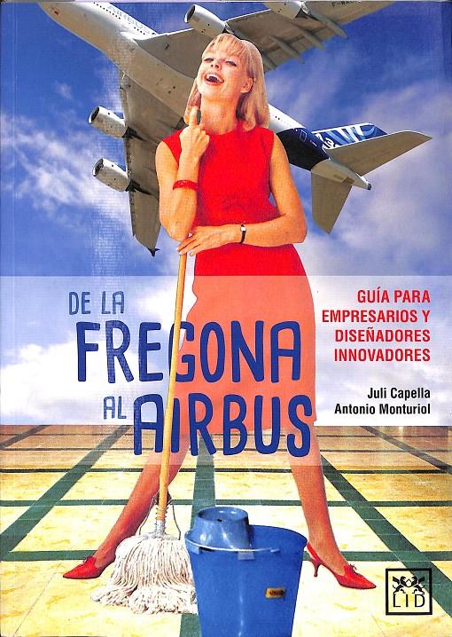 DE LA FREGONA AL AIRBUS | 9788416894567 | CAPELLA, JULI / MONTURIOL JAL¢N, ANTONIO