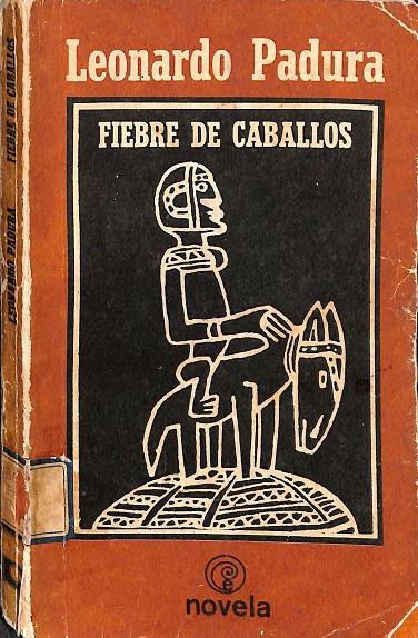 FIEBRE DE CABALLOS  | LEONARDO PADURA