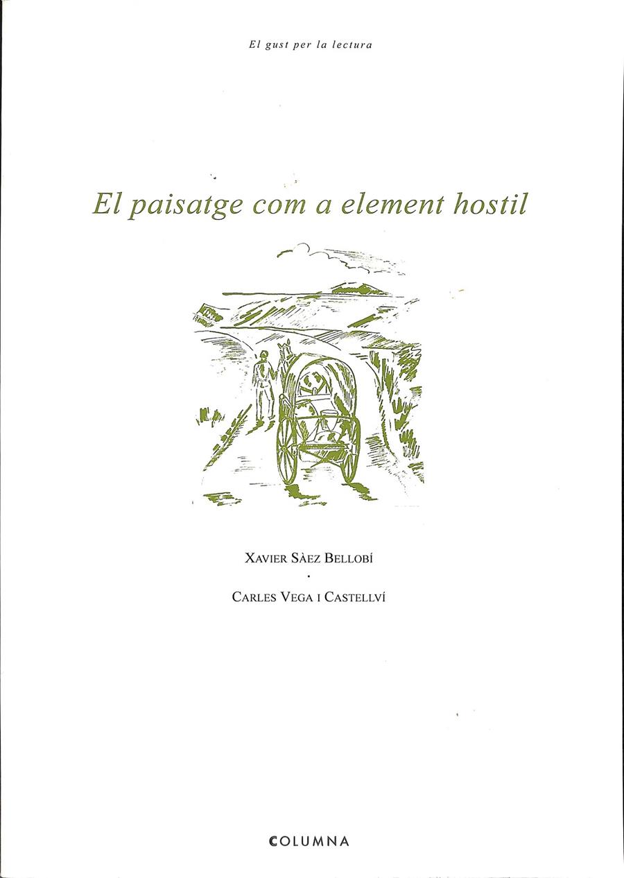 EL PAISATGE COM A ELEMENT HOSTIL (CATALÁN) | XAVIER SÀEZ BELLOBÍ - CARLES VEGA I CASTELLVÍ