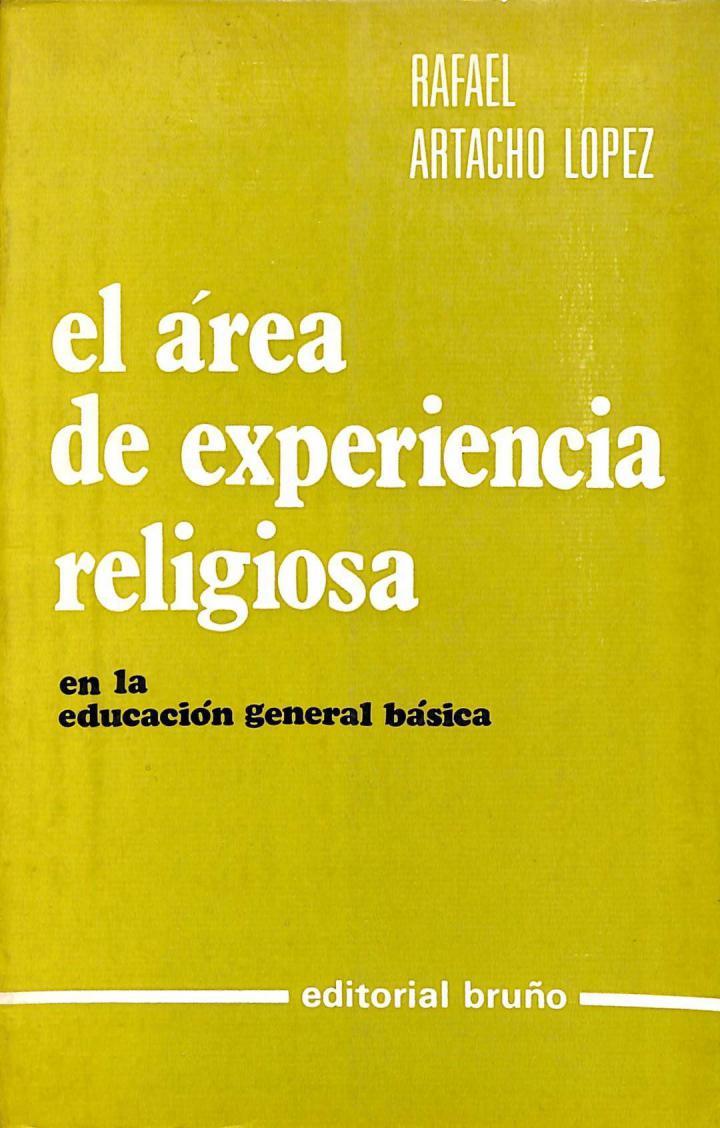 EL ÁREA DE EXPERIENCIA RELIGIOSA: EN LA EDUCACIÓN GENERAL BÁSICA | RAFAEL ARTACHO LOPEZ