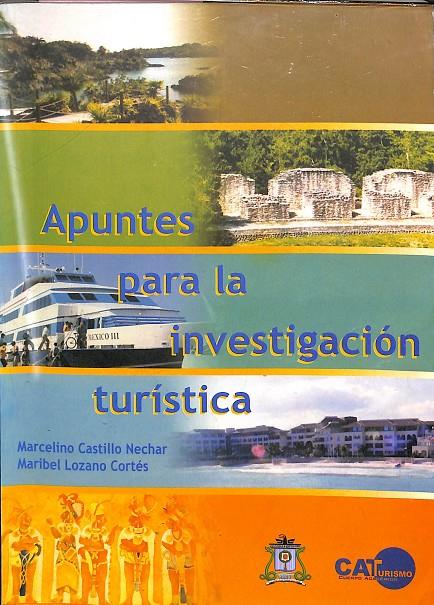 APUNTES PARA LA INVESTIGACIÓN TURÍSTICA | MARCELINO CASTILLO NECHAR / MARIBEL LOZANO CORTÉS