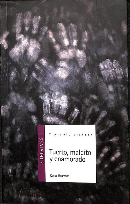 TUERTO, MALDITO Y ENAMORADO | HUERTAS GÓMEZ, ROSA