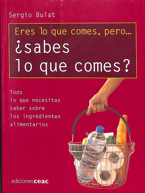 ERES LO QUE COMES, PERO... ¿SABES LO QUE COMES? | SERGIO BULAT