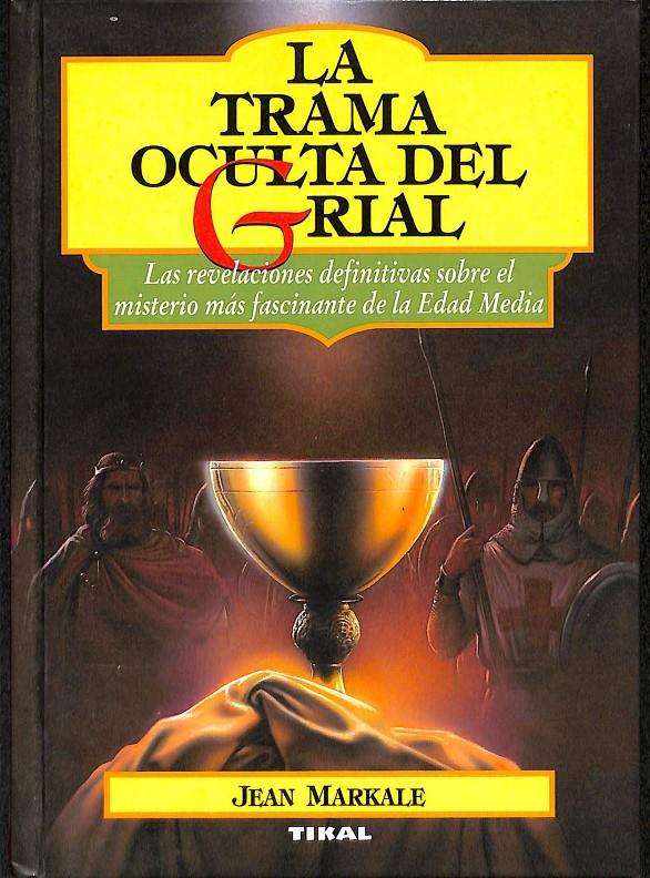 LA TRAMA OCULTA DEL GRIAL | 9788430578702 | MARKLE