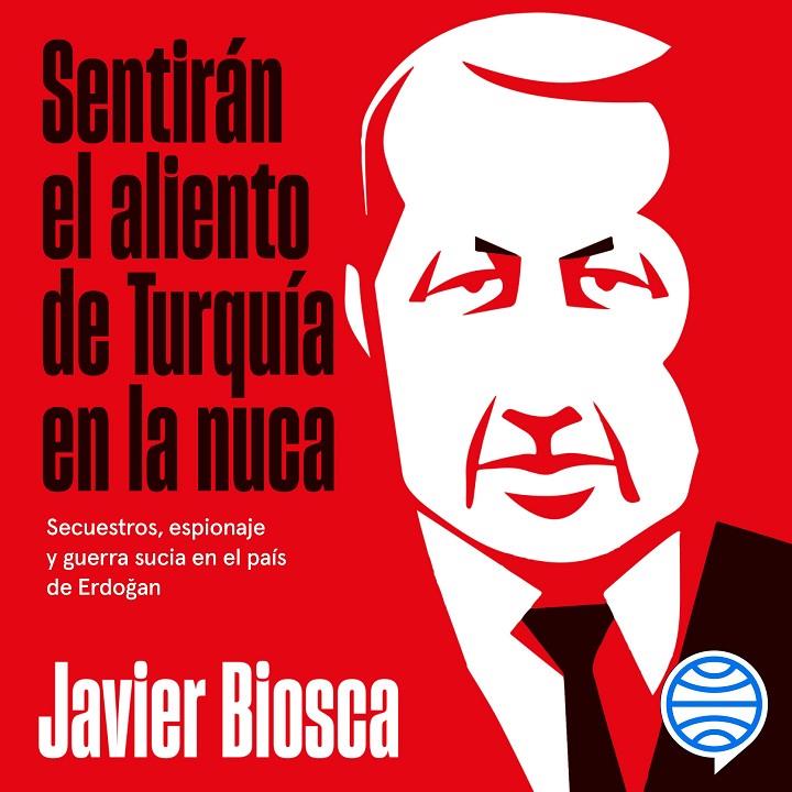 SENTIRÁN EL ALIENTO DE TURQUÍA EN LA NUCA | BIOSCA, JAVIER