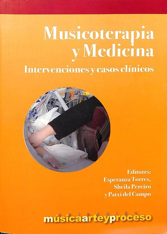 MUSICOTERAPIA Y MEDICINA | TORRES SERNA, ESPERANZA/PEREIRO MARTÍNEZ, SHEILA