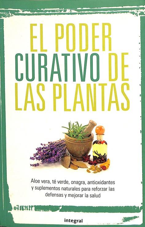 EL PODER CURATIVO DE LAS PLANTAS | VARIOS AUTORES