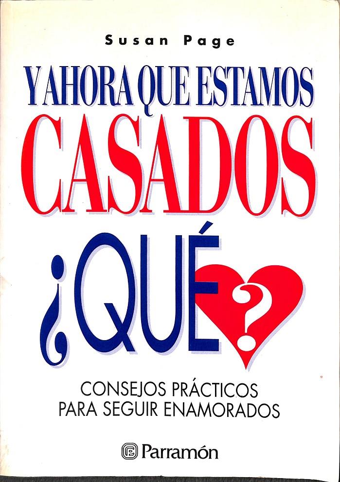 Y AHORA QUE ESTAMOS CASADOS ¿QUE? | 9788434217058 | PAGE, SUSAN