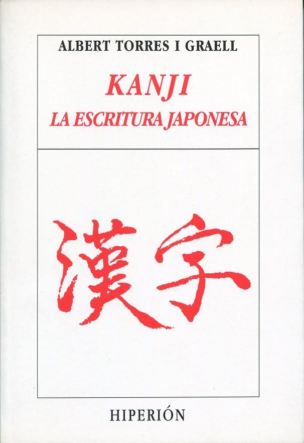 KANJI, LA ESCRITURA JAPONESA | TORRES I GRAELL, ALBERT