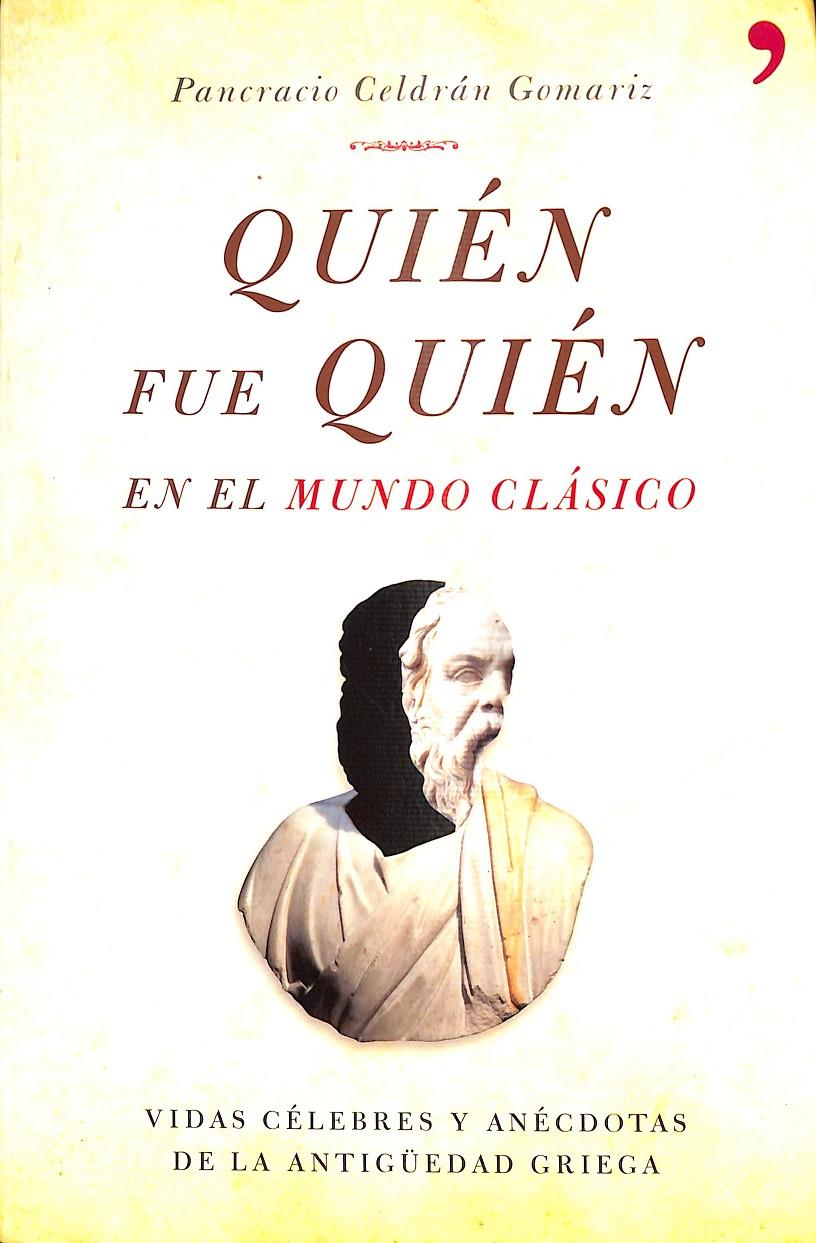 QUIÉN FUE QUIÉN EN EL MUNDO CLÁSICO | 9788484609742 | CELDRÁN, PANCRACIO