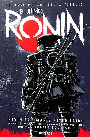 TEENAGE MUTANT NINJA TURTLES : EL ÚLTIMO RONIN | KEVIN EASTMAN