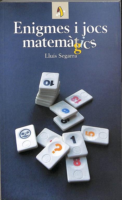 ENIGMES I JOCS MATEMÀGTICS (CATALÁN) | 9788473067225 | LLUIS SEGARRA