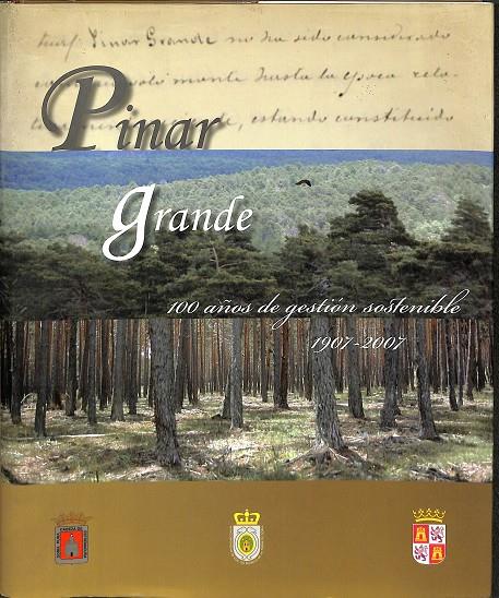 PINAR GRANDE. 100 AÑOS DE GESTIÓN SOSTENIBLE. 1907 - 2007 | V.V.A