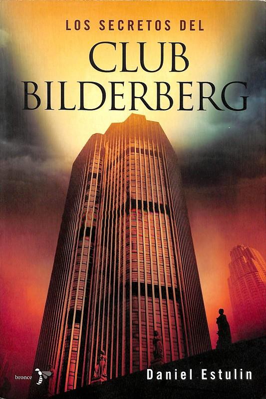 LOS SECRETOS DEL CLUB BILDERBERG | 9788484531685 | DANIEL ESTULIN