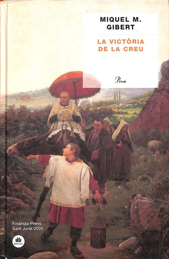 LA VICTÒRIA DE LA CREU (CATALÁN) 437 | 9788484378631 | GIBERT PUJOL, MIQUEL M.