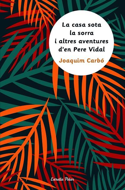 LA CASA SOTA LA SORRA I ALTRES AVENTURES D'EN PERE VIDAL (CATALÁN) | CARBÓ, JOAQUIM