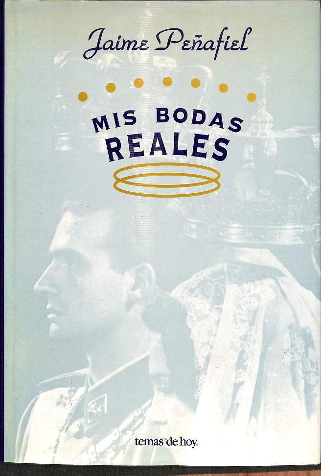 MIS BODAS REALES | 9788478804948 | PEÑAFIEL NÚÑEZ, JAIME