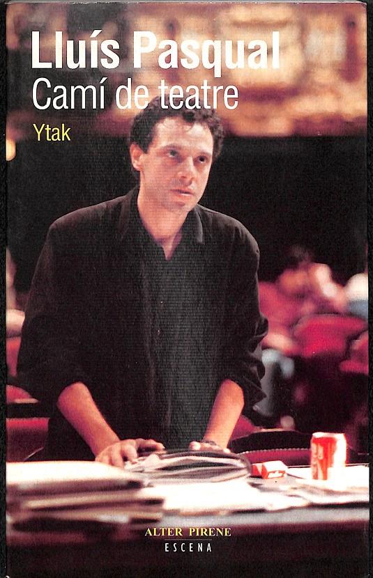 LLUÍS PASQUAL -  CAMÍ DE TEATRE / (CATALÁN) | 9788477665588 | YTAK