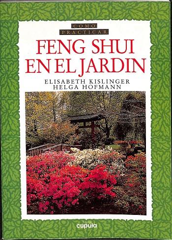 FEN SHUI EN EL JARDIN.  | ELISABETH KISLINGER. HELGA HODMANN