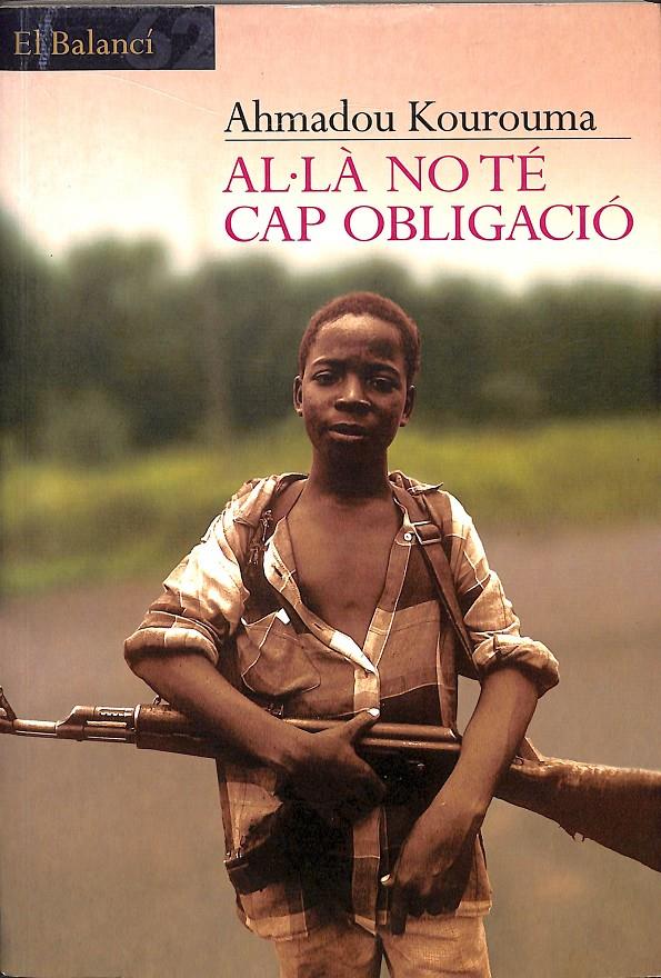 AL·LÀ NO TÉ CAP OBLIGACIÓ (CATALÁN) | 9788429749540 | KOUROUMA, AHAMDOU