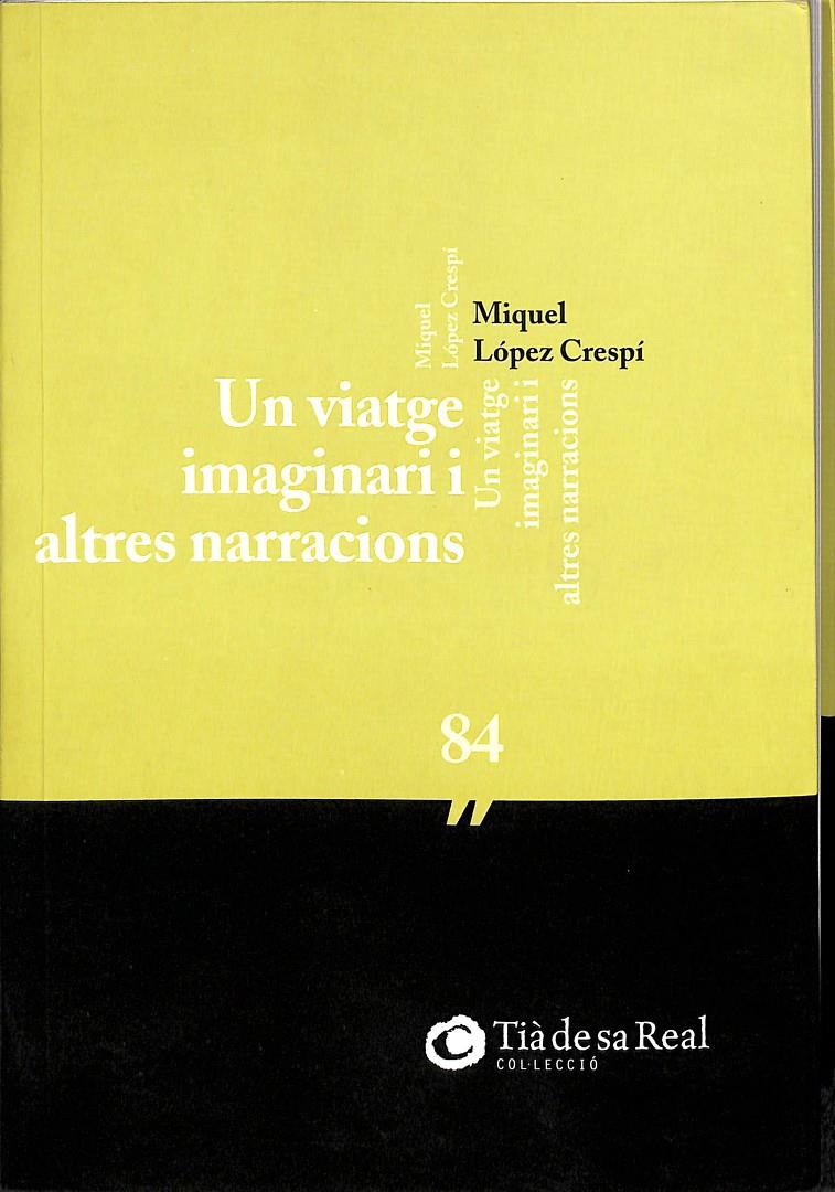 UN VIATGE IMAGINARI I ALTRES NARRACIONS (CATALÁN) | 9788496031968 | LÓPEZ CRESPÍ, MIQUEL